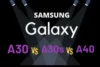 Samsung Galaxy A30 vs. Samsung Galaxy A30s vs. Samsung Galaxy A40 - Post Thumbnail