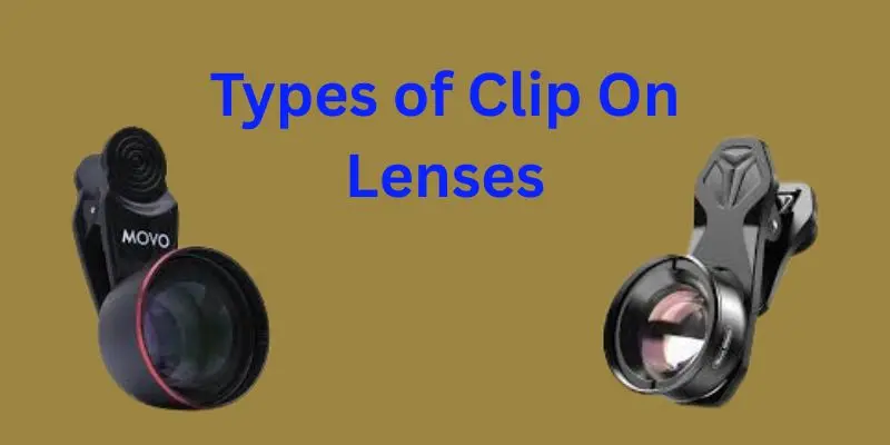 Types of Clip On lenses