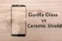 Gorilla Glass vs Ceramic Shield: Which is Better for iPhones?