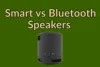 Smart Speakers vs Bluetooth Speakers – Which One Is Right for You? - Post Thumbnail