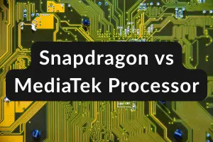 Snapdragon vs MediaTek – Which Processor is Better?