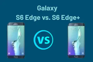 Samsung Galaxy S6 Edge vs. S6 Edge+: Which One Should You Pick?