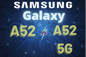 Samsung Galaxy A52 vs. Samsung Galaxy A52 5G – A Detailed Comparison
